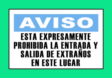 Aviso 3334 ESTA EXPRESAMENTE PROHIBIDA LA ENTRADA Y SALIDA DE EXTRAÑOS EN ESTE LUGAR